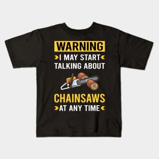 Warning Chainsaw Arborist Lumberjack Woodworking Woodworker Carpenter Carpentry Kids T-Shirt